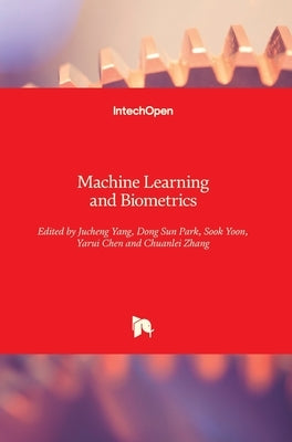 Machine Learning and Biometrics by Yang, Jucheng