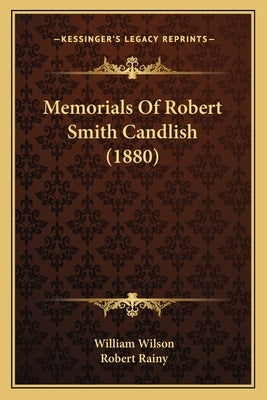 Memorials Of Robert Smith Candlish (1880) by Wilson, William