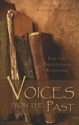 Voices from the Past: Puritan Devotional Readings by Rushing, Richard