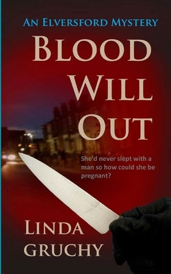Blood Will Out by Gruchy, Linda