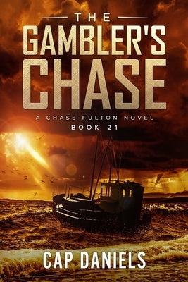 The Gambler's Chase: A Chase Fulton Novel by Daniels, Cap