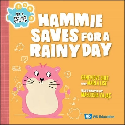 Hammie Saves for a Rainy Day by Shee, Genevieve Shu Hua