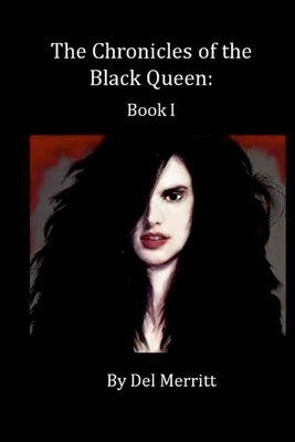 The Chronicles of the Black Queen: Book I by Merritt, del