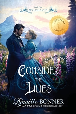 Consider the Lilies (Large Print Edition) by Bonner, Lynnette