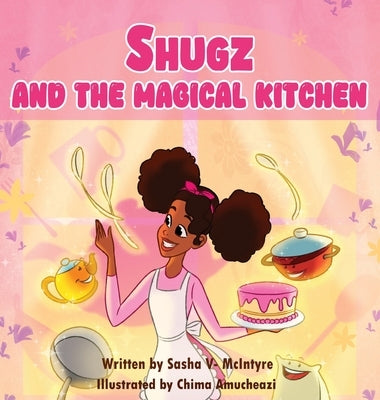 Shugz and the Magical Kitchen by V- McIntyre, Sasha