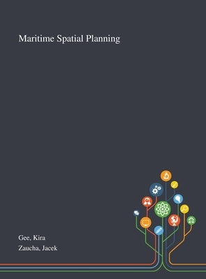 Maritime Spatial Planning by Gee, Kira