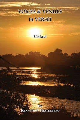 Voices and Venues in Verse: Vistas! by Hesterberg, Kenneth J.