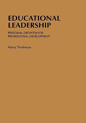 Educational Leadership: Personal Growth for Professional Development by Tomlinson, Harry