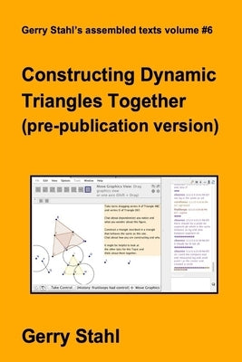 Constructing Dynamic Triangles Together (pre-publication version) by Stahl, Gerry