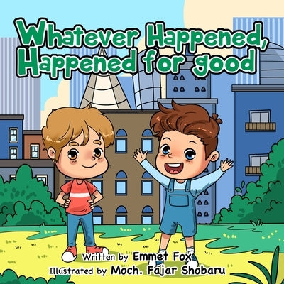 Whatever Happened, Happened for good by Fox, Emmet