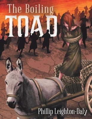 The Boiling Toad by Leighton-Daly, Phillip