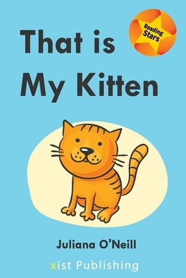 That is My Kitten by O'Neill, Juliana
