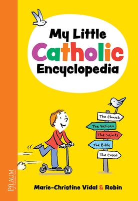 My Little Catholic Encyclopedia by Vidal, Marie-Christine
