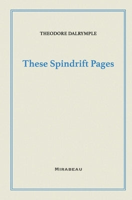 These Spindrift Pages by Dalrymple, Theodore
