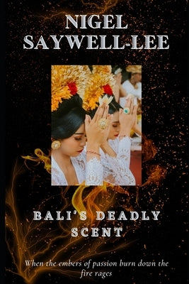Bali's Deadly Scent by Saywell-Lee, Nigel