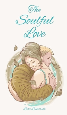 The Soulful Love by Laulurind, Liisu