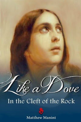 Like a Dove in the Cleft of the Rock by Manint, Matthew