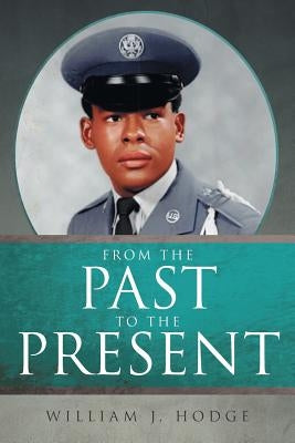 From the Past to the Present by Hodge, William J.
