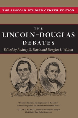 The Lincoln-Douglas Debates: The Lincoln Studies Center Edition by Davis, Rodney O.
