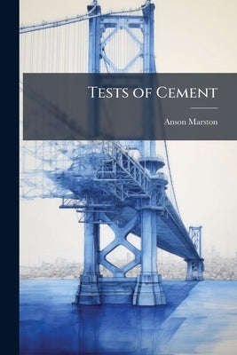 Tests of Cement by Marston, Anson