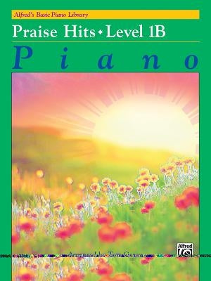 Alfred's Basic Piano Library Praise Hits, Bk 1b by Gerou, Tom