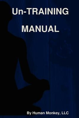 Un-TRAINING MANUAL by Monkey, LLC Human
