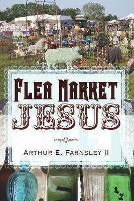 Flea Market Jesus by Farnsley, Arthur E.