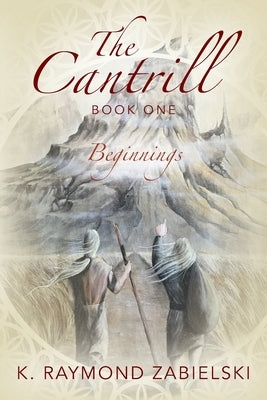 The Cantrill Book One: Beginnings by Zabielski, K. Raymond