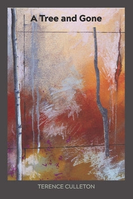 A Tree and Gone by Kistner, Diane