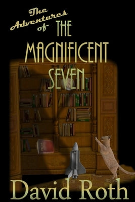 The Adventures of the Magnificent Seven by Roth, David