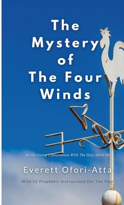 The Mystery of the Four Winds by Ofori-Atta, Everett