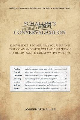 Schaller's Politically Incorrect Conservalexicon by Schaller, Joseph