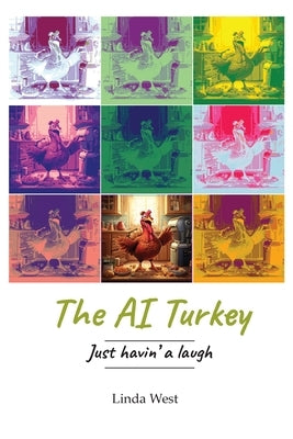 The AI Turkey: Just havin' a laugh by West, Linda