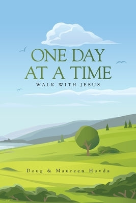 One Day at a Time: Walk with Jesus. by Hovda, Doug &. Maureen