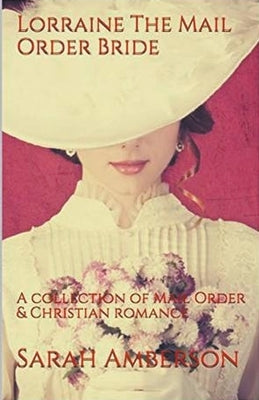 Lorraine the Mail Order Bride by Amberson, Sarah