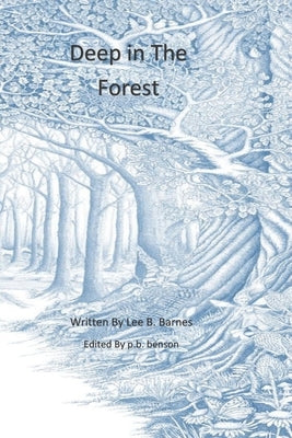 Deep In The Forest by Benson, P. B.