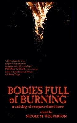 Bodies Full of Burning by Authors, Various