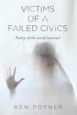 Victims of a Failed Civics by Poyner, Ken