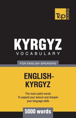 Kyrgyz vocabulary for English speakers - 5000 words by Taranov, Andrey