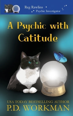 A Psychic with Catitude by Workman, P. D.