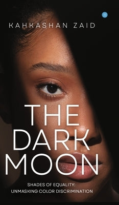 The Dark Moon by Zaid, Kahkashan