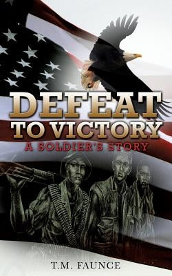 Defeat To Victory by Faunce, T. M.