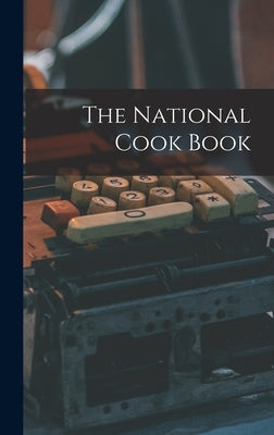 The National Cook Book by Anonymous