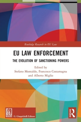 Eu Law Enforcement: The Evolution of Sanctioning Powers by Montaldo, Stefano
