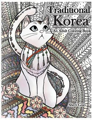 Traditional Korea: An Adult Coloring Book by Guo, Sheri Y.
