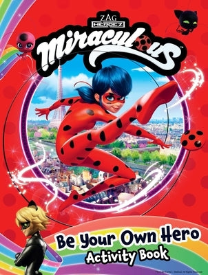 Miraculous: Be Your Own Hero Activity Book: 100% Official Ladybug & Cat Noir Gift for Kids by Buzzpop