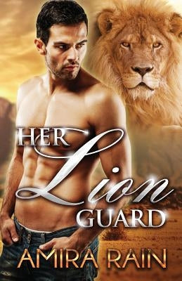 Her Lion Guard: The Complete Series by Rain, Amira