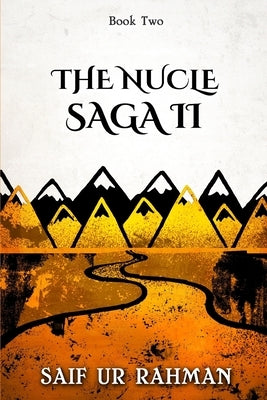 The Nucle Saga II by Rahman, Saif Ur