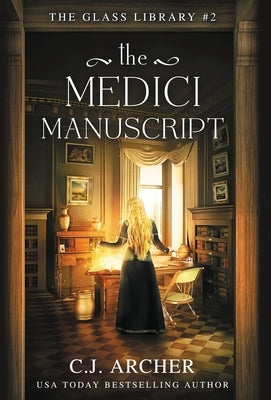 The Medici Manuscript by Archer, C. J.