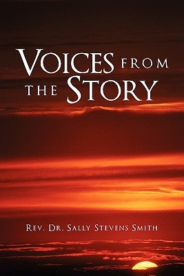 Voices from the Story by Smith, Sally Stevens